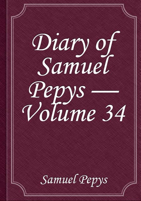 Diary of Samuel Pepys - Volume 21: March/April 1 Samuel Pepys